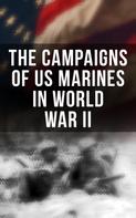 J. Michael Wenger: The Campaigns of US Marines in World War II 