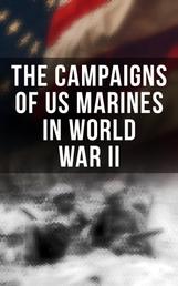 The Campaigns of US Marines in World War II - Pearl Harbor, Battle of Cape Gloucester, Battle of Guam, Battle of Iwo Jima, Occupation of Japan…
