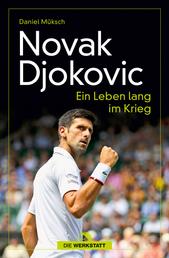 Novak Djokovic - Ein Leben lang im Krieg