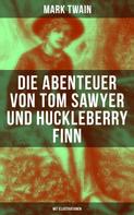 Mark Twain: Die Abenteuer von Tom Sawyer und Huckleberry Finn (Mit Illustrationen) 