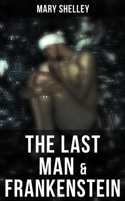 The Last Man & Frankenstein