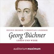 Georg Büchner - Leben und Werk (Ungekürzt)