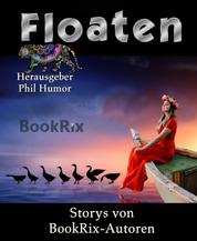 Floaten - Storys von BookRix-Autoren