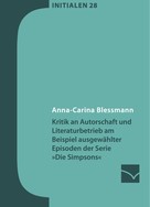 Anna-Carina Blessmann: Kritik an Autorschaft und Literaturbetrieb am Beispiel ausgewählter Episoden der Serie »Die Simpsons« 