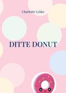 Charlotte Lykke: Ditte Donut 