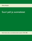 Mirko Harjula: Suuri peli ja suomalaiset 