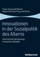 Frank Schulz-Nieswandt: Innovationen in der Sozialpolitik des Alterns 