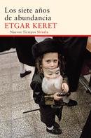 Etgar Keret: Los siete años de abundancia 