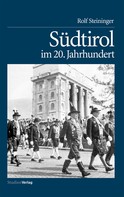 Rolf Steininger: Südtirol im 20. Jahrhundert ★★★★