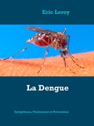 Eric Leroy: La Dengue 