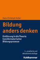 Hans-Christoph Koller: Bildung anders denken 