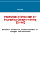 Philipp Sauer: Informationspflichten nach der Datenschutz-Grundverordnung (DS-GVO) 