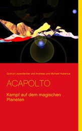 Acapolto - Kampf auf dem magischen Planeten