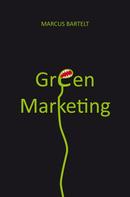 Marcus Bartelt: Green Marketing 