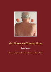Ba Guan - The use of Cupping in the traditional Chinese medicine (TCM)
