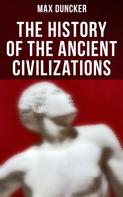Max Duncker: The History of the Ancient Civilizations 
