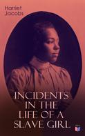 Harriet Jacobs: Incidents in the Life of a Slave Girl 