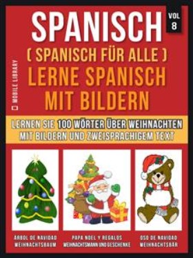 Spanisch (Spanisch für alle) Lerne Spanisch mit Bildern (Vol 8)