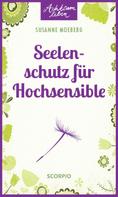 Susanne Moeberg: Seelenschutz für Hochsensible ★★★