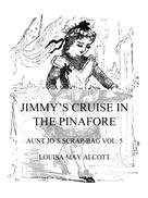 Louisa May Alcott: Jimmy's Cruise In The Pinafore 