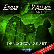 Edgar Wallace, Folge 2: Der schwarze Abt (Der Krimi-Klassiker in neuer Hörspielfassung)