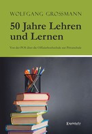 Wolfgang Großmann: 50 Jahre Lehren und Lernen 