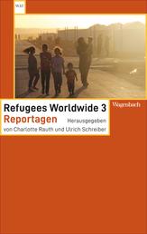 Refugees Worldwide 3 - Reportagen