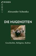 Alexander Schunka: Die Hugenotten ★★★★★