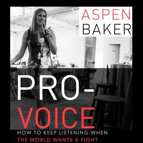 Pro-Voice - How to Keep Listening When the World Wants a Fight (Unabridged)