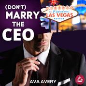 (Don't) Marry the CEO - Enemies to Lovers Boss Romance