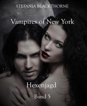 Vampires of New York 5 - Hexenjagd