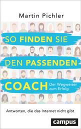 So finden Sie den passenden Coach - Der Wegweiser zum Erfolg – Antworten, die das Internet nicht gibt