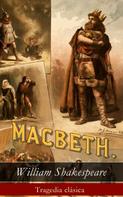 William Shakespeare: Macbeth: Tragedia clásica 