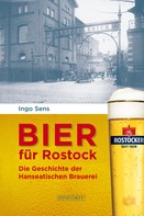 Ingo Sens: Bier für Rostock 