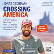 Crossing America - Auf dem Rad von New York nach Los Angeles und zurück in 100 Ultramarathons