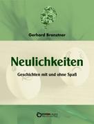 Gerhard Branstner: Neulichkeiten 