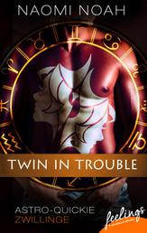 Twin in Trouble - Astro-Quickie: Zwillinge