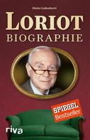 Dieter Lobenbrett: Loriot: Biographie ★★★★