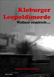 Kloburger Leopoldimorde - Wallner ermittelt