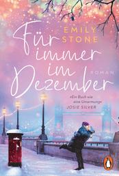 Für immer im Dezember - Roman − Der Winter-Bestseller zum Einkuscheln und Dahinschmelzen