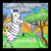 EINE GUTE NACHT GESCHICHTE - Das hilfsbereite Zebra - Kinderbuch - Eine lehrreiche Kurzgeschichte für Mädchen und Jungen