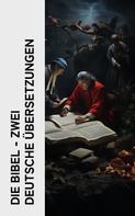 Diverse Autoren: Die Bibel - Zwei deutsche Übersetzungen 