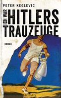 Peter Keglevic: Ich war Hitlers Trauzeuge ★★★★