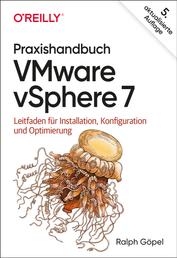 Praxishandbuch VMware vSphere 7 - Leitfaden für Installation, Konfiguration und Optimierung