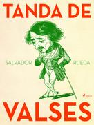 Salvador Rueda: Tanda de valses 