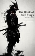 Musashi Miyamoto: The Book of Five Rings: Mastering the Way of the Samurai 