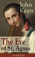 John Keats: John Keats: The Eve of St. Agnes (Unabridged) 
