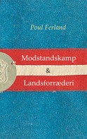 Poul Ferland: Modstandskamp & Landsforræderi 