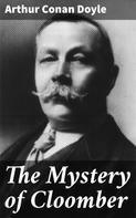 Arthur Conan Doyle: The Mystery of Cloomber 