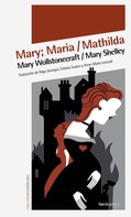 Mary Shelley: Mary; Maria / Mathilda 